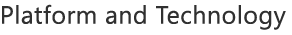 Platform and Technology